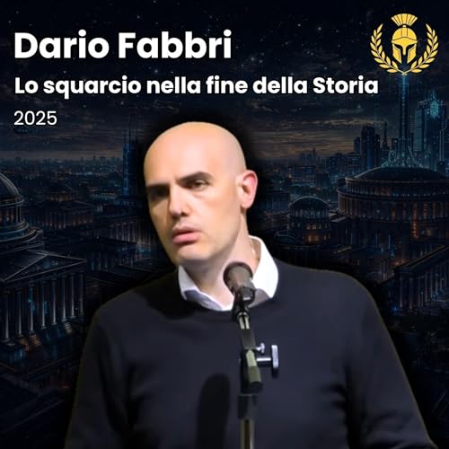 Ep.137 - Dario Fabbri - Lo squarcio nella fine della Storia