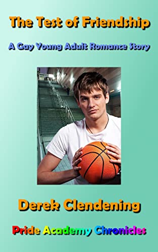 The Test of Friendship: A Gay Young Adult Romance Story (Pride Academy Chronicles)