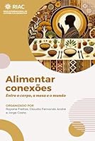 Alimentar conexões: entre o corpo, a mesa e o mundo B0G3GY8SCK Book Cover