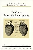 Le Coeur dans la boite en carton: Roman grotesque en sept aventures incroyables 2910435466 Book Cover