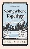 Somewhere Together: A Small Town MMM (Sterling Ridge Series Book 2) (English Edition)