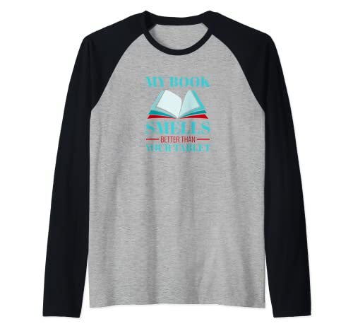 Mi libro huele mejor que tu tableta Camiseta Manga Raglan