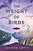 The Weight of Birds: A Novel (The Levander Brothers)