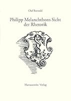 Philipp Melanchthons Sicht Der Rhetorik 3447035978 Book Cover
