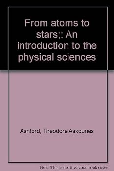 Hardcover From atoms to stars;: An introduction to the physical sciences Book
