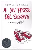 A un passo dal sogno: Il romanzo di Amici 8804585757 Book Cover