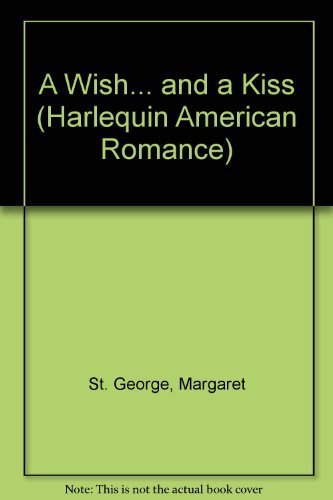 A Wish...and a Kiss (By: Margaret St. George)