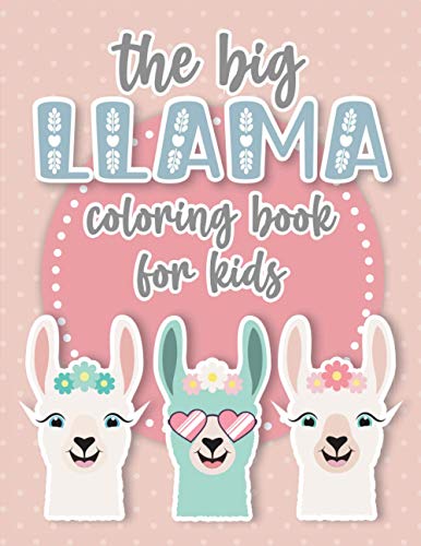 The Big Llama Coloring Book: A Cute and Funny Coloring