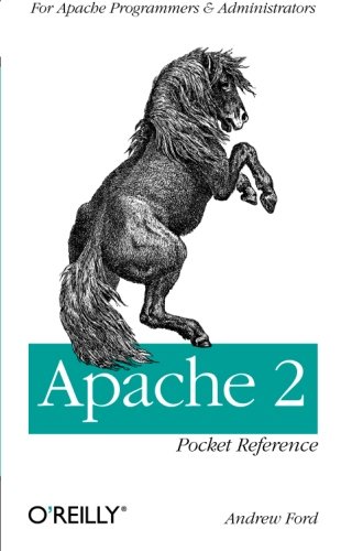 Apache 2 Pocket Reference: For Apache Programmers & Administrators