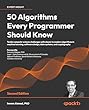 セール中のKindle本9:50 Algorithms Every Programmer Should Know: Tackle computer science challenges with classic to modern algorithms in machine learning, software design, data systems, and cryptography (English Edition)