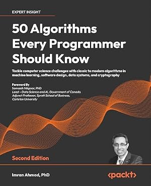 Book cover 50 Algorithms Every Programmer Should Know: Tackle computer science challenges with classic to modern algorithms in machine learning, software design, data systems, and cryptography