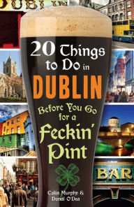 Paperback 20 Things to Do in Dublin Before You Go for a Feckin' Pint Book