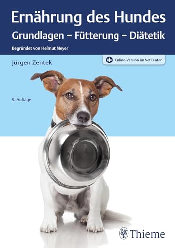 Ernährung des Hundes: Grundlagen - Fütterung - Diätetik Begründet von
