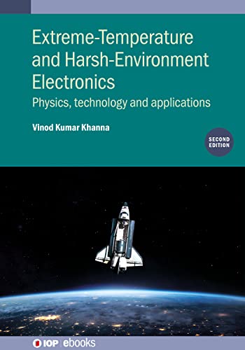 Extreme-Temperature and Harsh-Environment Electronics: Physics, Technology and Applications