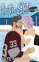 In the Slot: A Hockey Goalie, Marriage of Convenience Romance (Connecticut Commodores) 1963655079 Book Cover