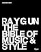 Ray Gun: The Bible of Music and Style