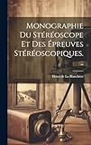 stereoscopes means  Monographie Du Stéréoscope Et Des Épreuves Stéréoscopiques...