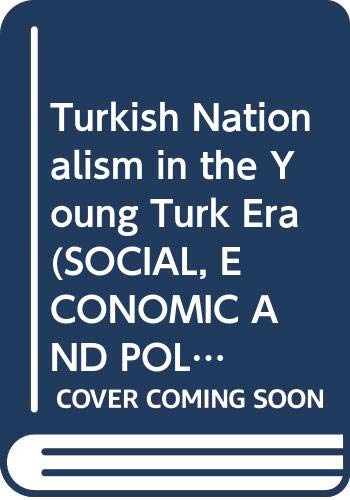 Amazon.com: Turkish Nationalism in the Young Turk Era (SOCIAL, ECONOMIC ...