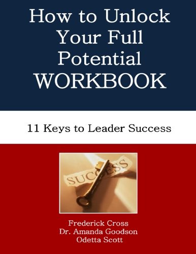 How to Unlock Your Full Potential Workbook: Eleven Keys to Leader Success