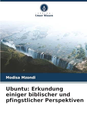 Ubuntu: Erkundung einiger biblischer und pfingstlicher Perspektiven: DE