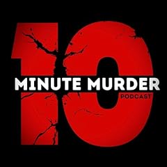 10 Minute Murder | Bingeable True Crime Stories Podcast By Joe cover art