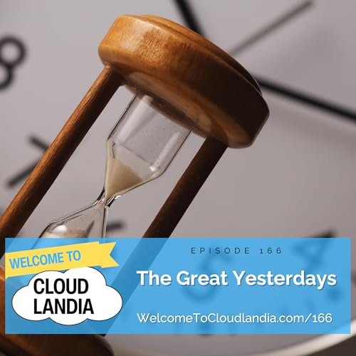 Ep166: The Great Yesterdays