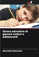 Stress educativo di giovani scolari e adolescenti 6205376180 Book Cover
