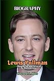 Lewis Pullman Biography: Amazing Life and Career of An American actor (The Collection Of The Biographies Of Amazing Personalities)