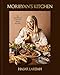 Moribyan's Kitchen: 100 Craveable Comfort Food Recipes: A Cookbook