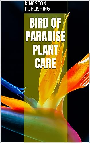 Bird of Paradise Plant Care (Planting Ornamentals)