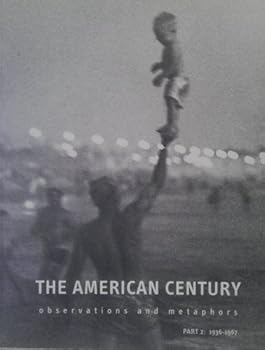 The American Century: Observations and Metaphors [Part 2: 1936-1967]