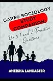 CAPE® Sociology Study Companion: Units 1 & 2 Practice Questions