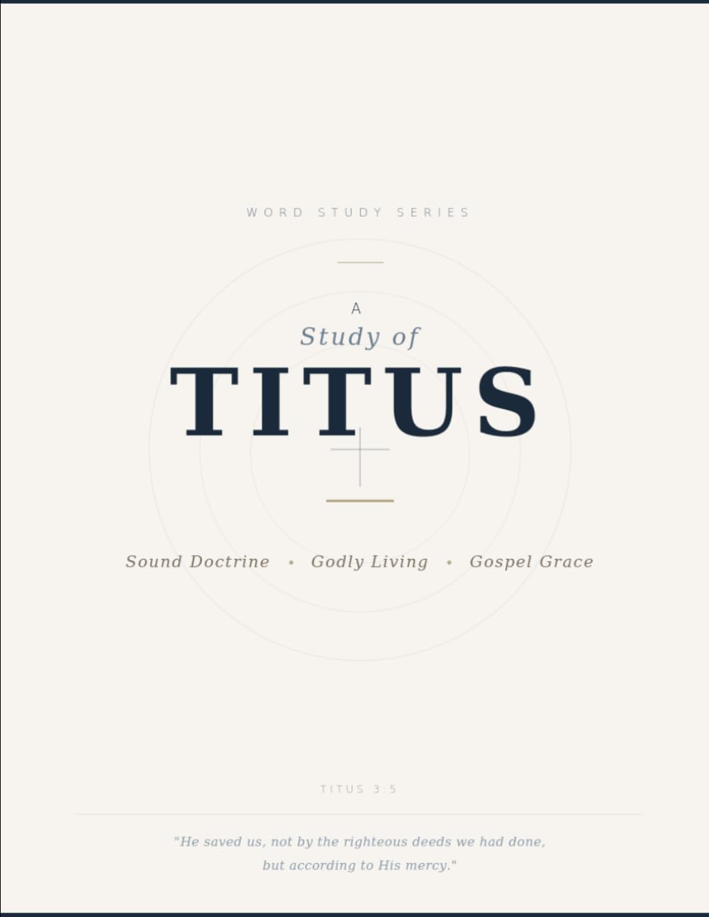 A Study of Titus: Sound Doctrine · Godly Living · Gospel Grace