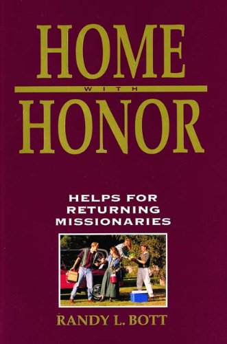 Home with Honor: Helps for Returning Missionaries (English Edition) - Randy L. Bott
