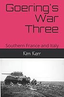 Goering's War Three: Southern France and Italy 1976865611 Book Cover