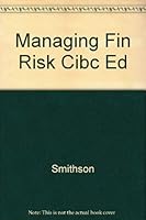 Managing Fin Risk Cibc Ed 0786308494 Book Cover