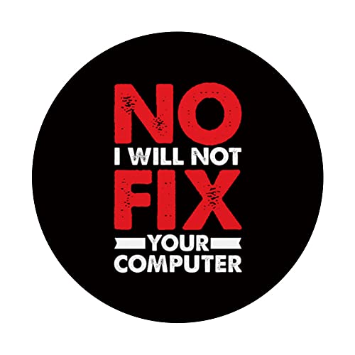 Nerd Saying Joke Pun No I Will Not Fix Your Computer PopSockets Swappable PopGrip, Black - Image 3