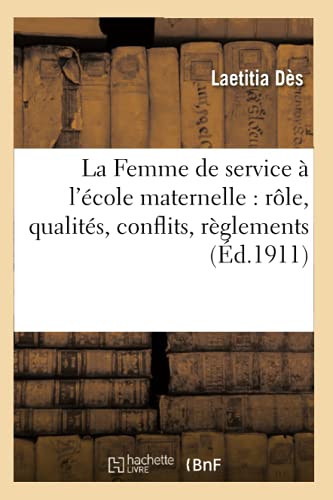La Femme de Service À l'École Maternelle: Rôle, Qualités, Conflits, Règlements (Sciences Sociales) (French Edition)