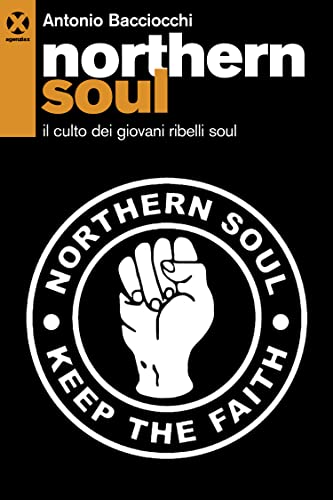 Couverture de Northern soul. Il culto dei giovani ribelli soul