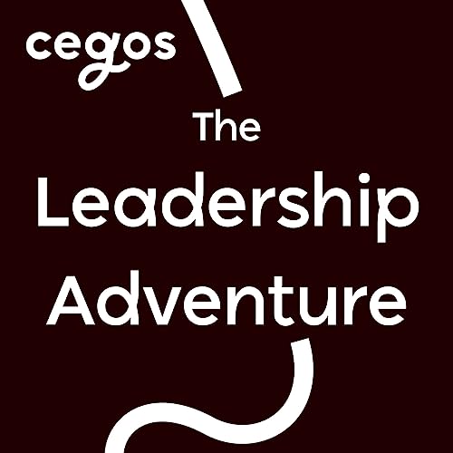 The Leadership Adventure Podcast By Cegos cover art