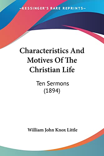 Characteristics and Motives of the Christian Life: Ten Sermons: Ten Sermons (1894)