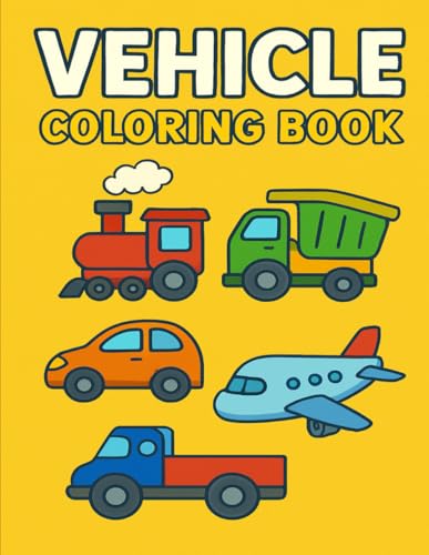 Vehicle Coloring Book: Toddler fun with Cars, Trucks, Tractors, Trains & More | Perfect for Kids Ages 2-6 (Minni Minds Coloring Books)