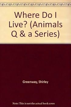 Where Do I Live? (Animals Q & a Series)