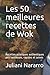 Les 50 meilleures recettes de Wok: Recettes asiatiques authentiques peu coûteuses, rapides et saines