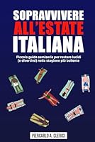 Sopravvivere all'estate italiana (Italian Edition) B0F5MCK9H7 Book Cover