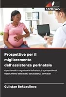 Prospettive per il miglioramento dell'assistenza perinatale (Italian Edition) 6202338717 Book Cover