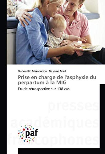 Prise en charge de l'asphyxie du perpartum à la MIG: Étude rétrospective sur 138 cas: Etude retrospective sur 138 cas