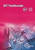  IKT Fachkunde: Fachkunde für die neugeordneten IT-Berufe