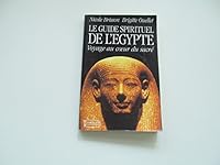 Le Guide Spirituel de L'Egypte: Voyage Au Cur Du Sacre 2268018830 Book Cover