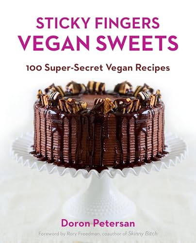 Sticky Fingers' Vegan Sweets: 100 Super-Secret Vegan Recipes: A Baking